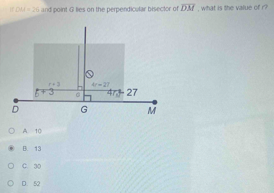 If DM=26 and point G lies on the perpendicular bisector of overline DM , what is the value of r?
A. 10
B. 13
C. 30
D. 52