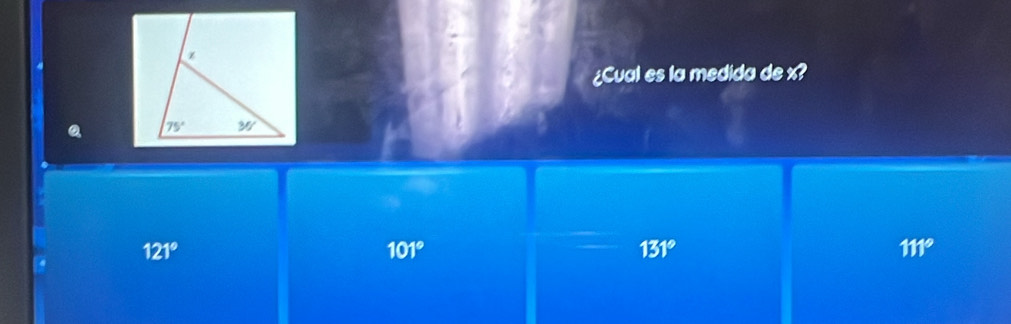 ¿Cual es la medida de x?
0.
121°
101°
131°
111^9