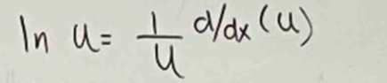 ln u= 1/u d/dx(u)