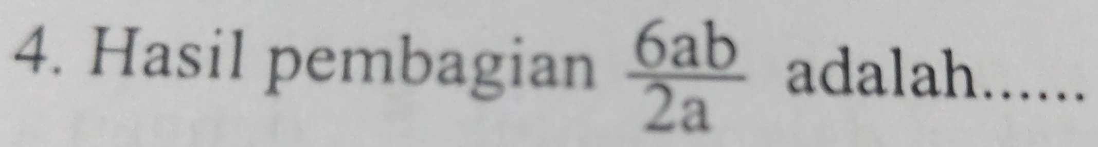 Hasil pembagian  6ab/2a  adalah......