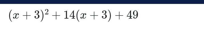 (x+3)^2+14(x+3)+49