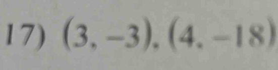 (3,-3), (4,-18)