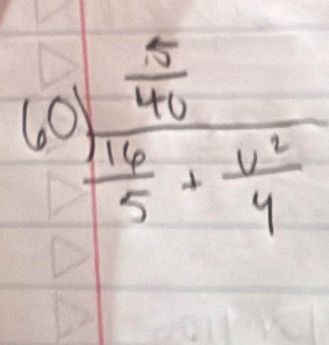 beginarrayr frac 6) 5/40  16/5 + 4^2/4 