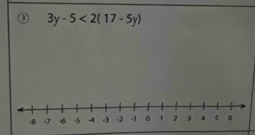 ③ 3y-5<2(17-5y)