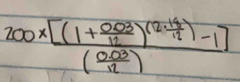 200* frac [(1+ (0.03)/12 )^(12·  13/12 )-17( (0.03)/12 )