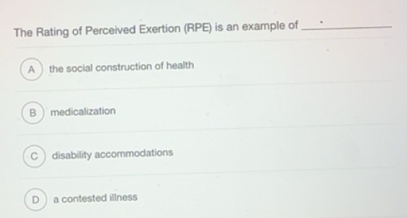 Solved: The Rating of Perceived Exertion (RPE) is an example of_ A the ...