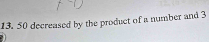 50 decreased by the product of a number and 3