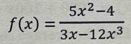 f(x)= (5x^2-4)/3x-12x^3 