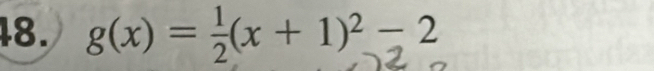 g(x) = f(x + 1)²- 2