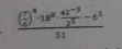 frac ( 7/6 )^4· 18^8·  (42^(-3))/2^5 -6^351