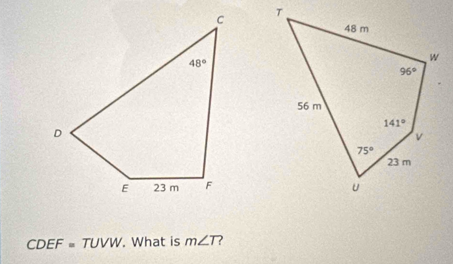 CDEF≌ TUVV V. What is m∠ T 2