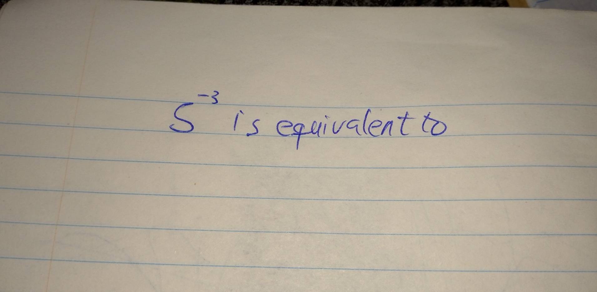 S^(-3)
is equivalent to