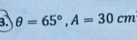 θ =65°, A=30cm