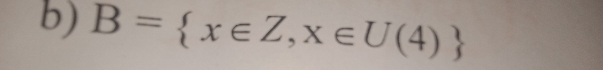 B= x∈ Z,x∈ U(4)