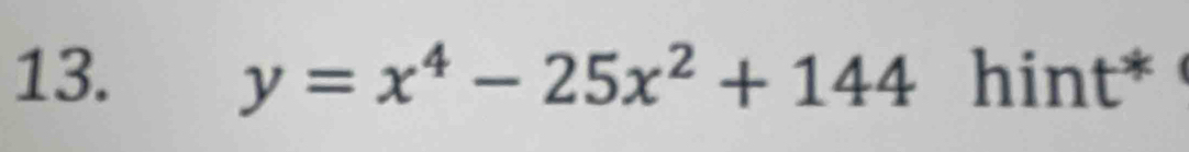 y=x^4-25x^2+144 hint*