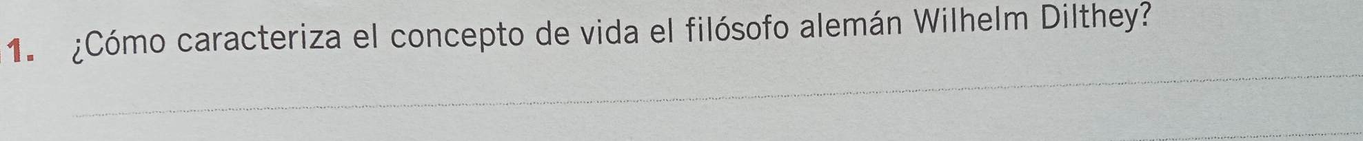 ¿Cómo caracteriza el concepto de vida el filósofo alemán Wilhelm Dilthey?