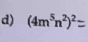 (4m^5n^2)^2