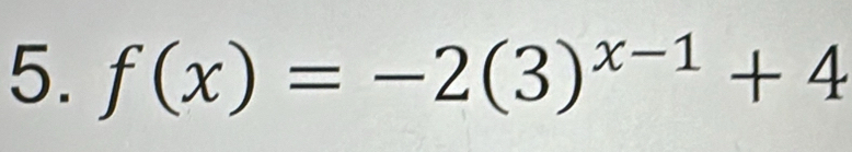 f(x)=-2(3)^x-1+4