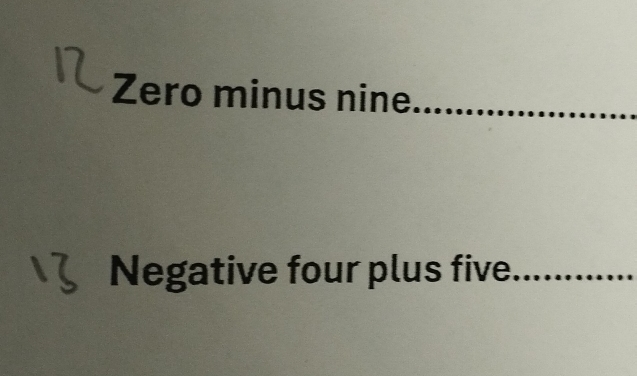 Zero minus nine
Negative four plus five