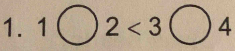 1bigcirc 2<3bigcirc 4