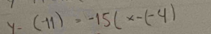 y-(-11)=-15(x-(-4)