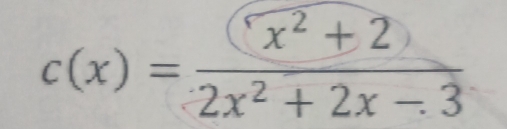 c(x)= (x^2+2)/2x^2+2x-3 