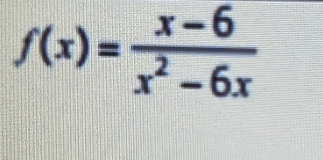 f(x)= (x-6)/x^2-6x 