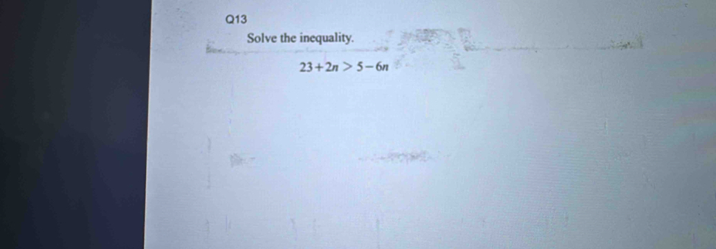 Solve the inequality.
23+2n>5-6n