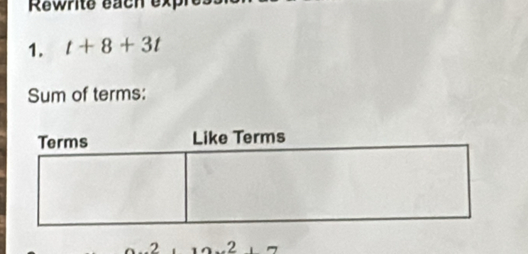 Rewrite éach ex 
1. t+8+3t
Sum of terms: 
.2 2