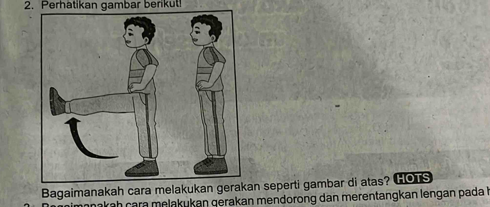 Perhatikan gambar berikut! 
Bagaimanakah cara melakukan gerakan seperti gambar di atas? ŒO 
Janakah cara melakukan gerakan mendorong dan merentangkan lengan pada l