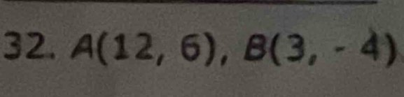 A(12,6), B(3,-4)