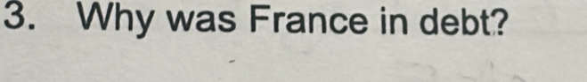 Why was France in debt?