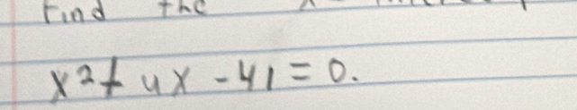 Find the
x^2+4x-41=0.