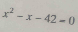 x^2-x-42=0