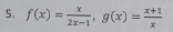 f(x)= x/2x-1 , g(x)= (x+1)/x 