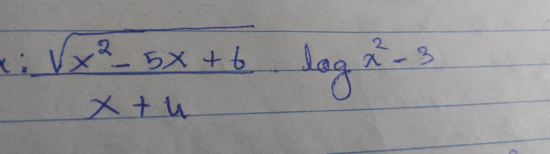 1: (sqrt(x^2-5x+6))/x+4 · log x^2-3