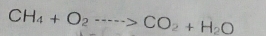 CH_4+O_2·s to CO_2+H_2O