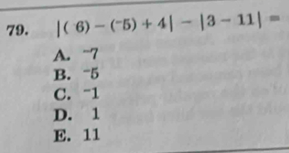 |(6)-(^-5)+4|-|3-11|=
A. -7
B. -5
C. -1
D. 1
E. 11