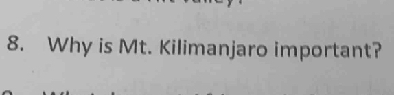 Why is Mt. Kilimanjaro important?