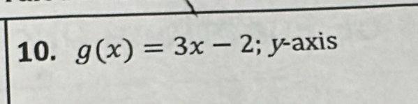 g(x)=3x-2; y-axis