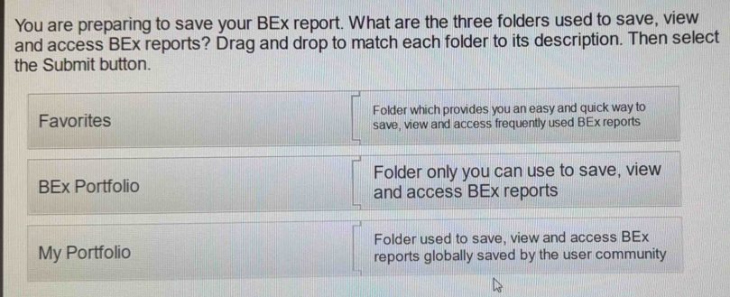 Solved: You are preparing to save your BEx report. What are the three ...