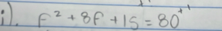 f^2+8f+15=80^+