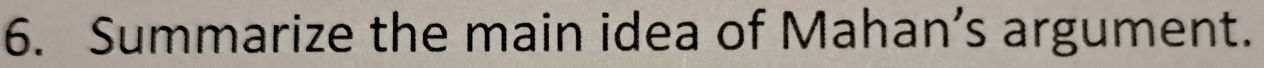 Summarize the main idea of Mahan’s argument.