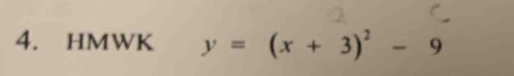 HMWK y=(x+3)^2-9