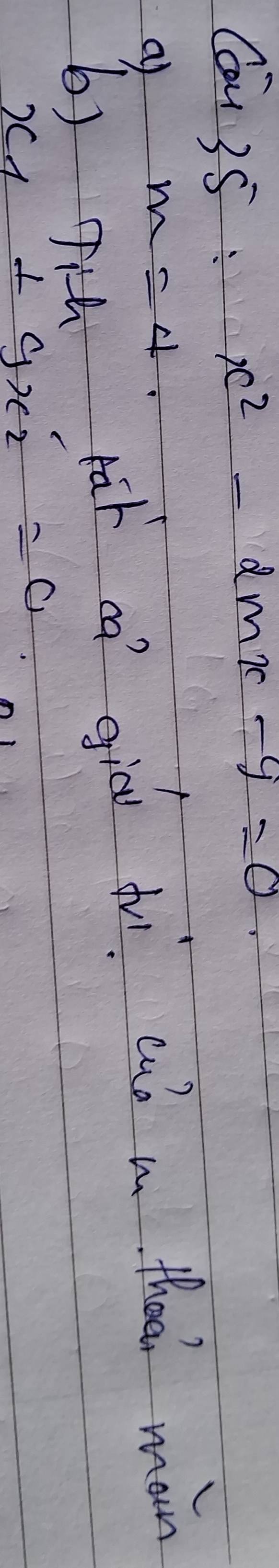 Cau 35:x^2-2mx-9=0. 
a
m=4. 
6) TH 
tat ca eic to cuò a that man
x_1+yx_2=0