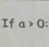 If a>0.