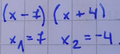 (x-7)(x+4)
x_1=7  1/2 (x-1)=frac 1/2(x-1) x_2=-4