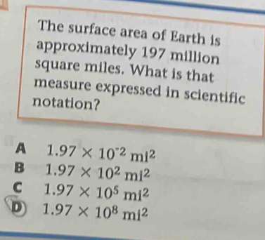 Solved: The surface area of Earth is approximately 197 million square ...