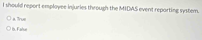 Solved: should report employee injuries through the MIDAS event ...