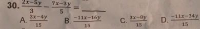  (2x-5y)/3 - (7x-3y)/5 = _
A.  (3x-4y)/15  B.  (-11x-16y)/15  C.  (3x-8y)/15  D.  (-11x-34y)/15 